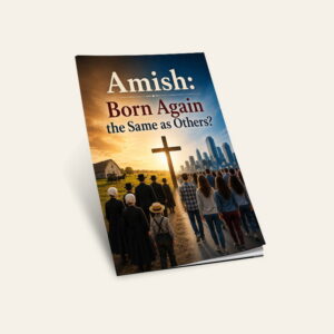 Amish: Born Again the Same Way as Others?