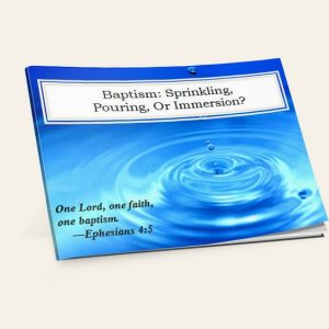 Baptism: Sprinkling, Pouring, or Immersion?