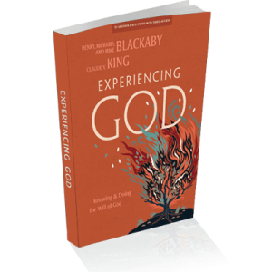 Experiencing God: Knowing and Doing The Will of God