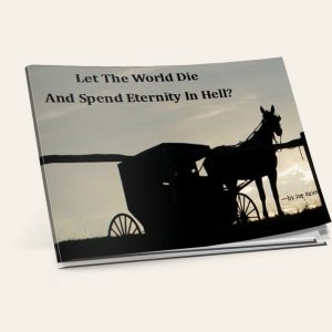 Let the World Die and Spend Eternity in Hell?