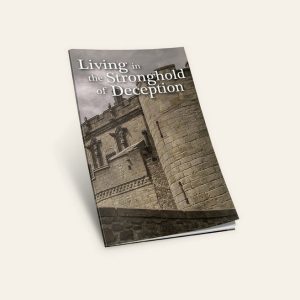 Living in the Stronghold of Deception