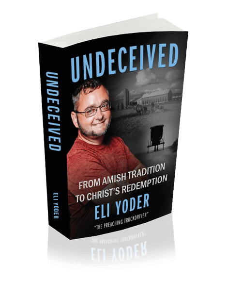 Undeceived: From Amish Tradition to Christ’s Redemption